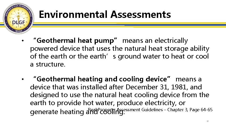 Environmental Assessments • “Geothermal heat pump” means an electrically powered device that uses the