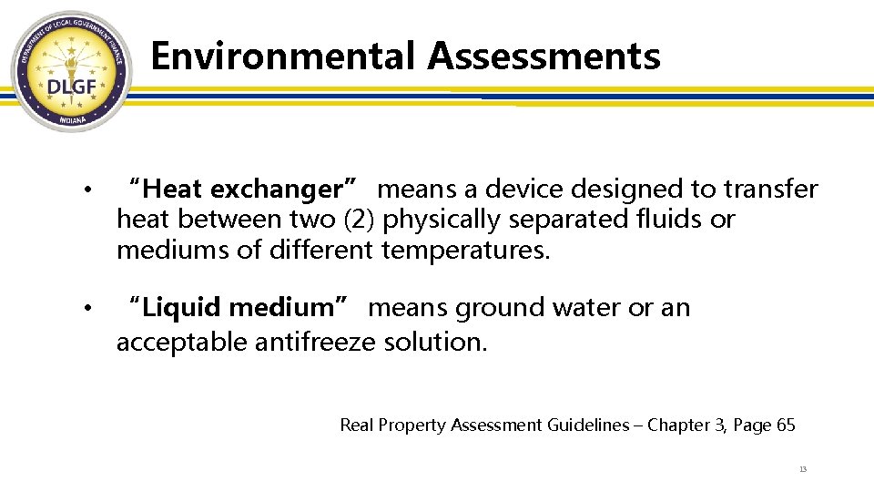 Environmental Assessments • “Heat exchanger” means a device designed to transfer heat between two