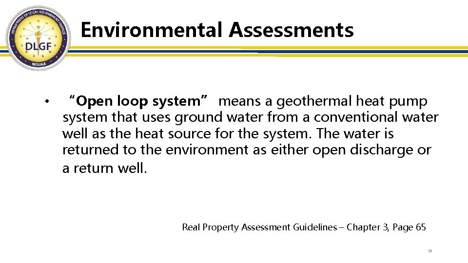 Environmental Assessments • “Open loop system” means a geothermal heat pump system that uses