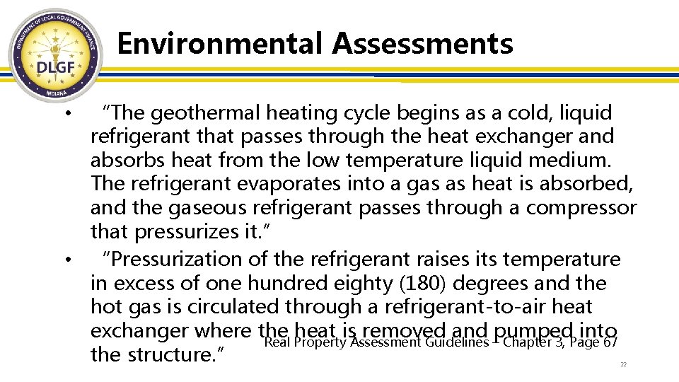 Environmental Assessments • “The geothermal heating cycle begins as a cold, liquid refrigerant that
