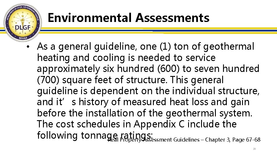 Environmental Assessments • As a general guideline, one (1) ton of geothermal heating and