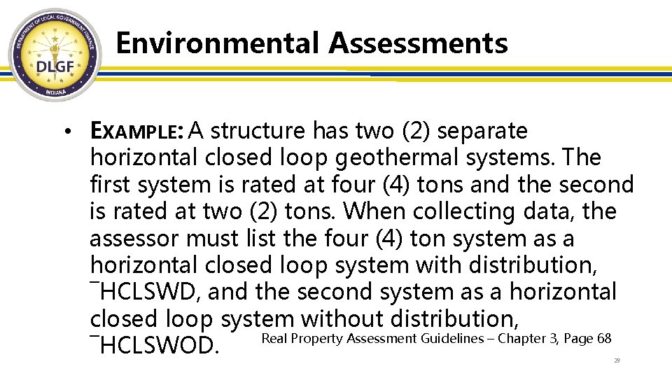 Environmental Assessments • EXAMPLE: A structure has two (2) separate horizontal closed loop geothermal