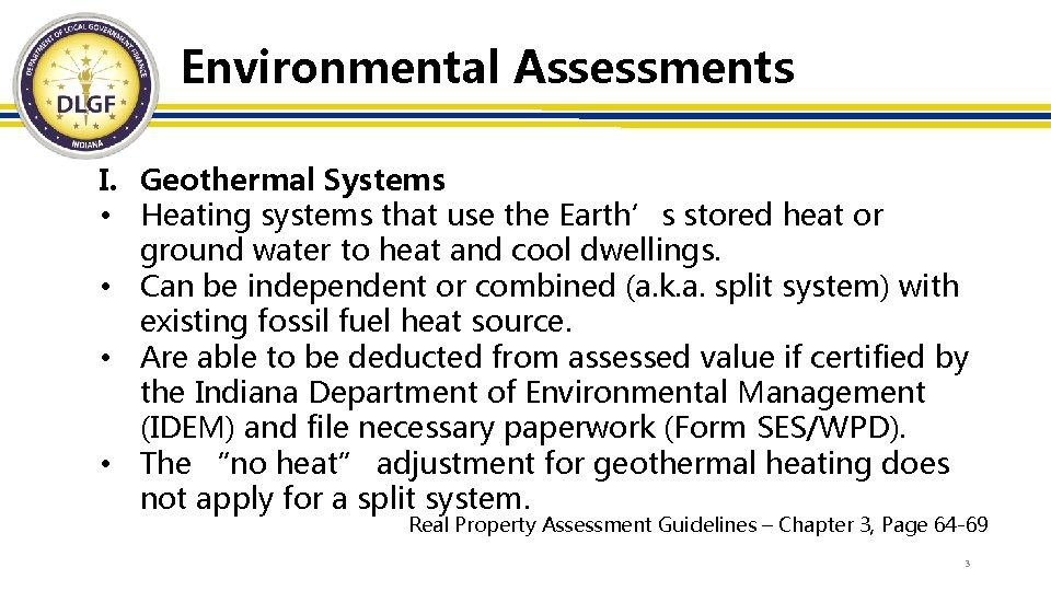 Environmental Assessments I. Geothermal Systems • Heating systems that use the Earth’s stored heat