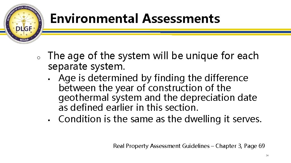 Environmental Assessments o The age of the system will be unique for each separate