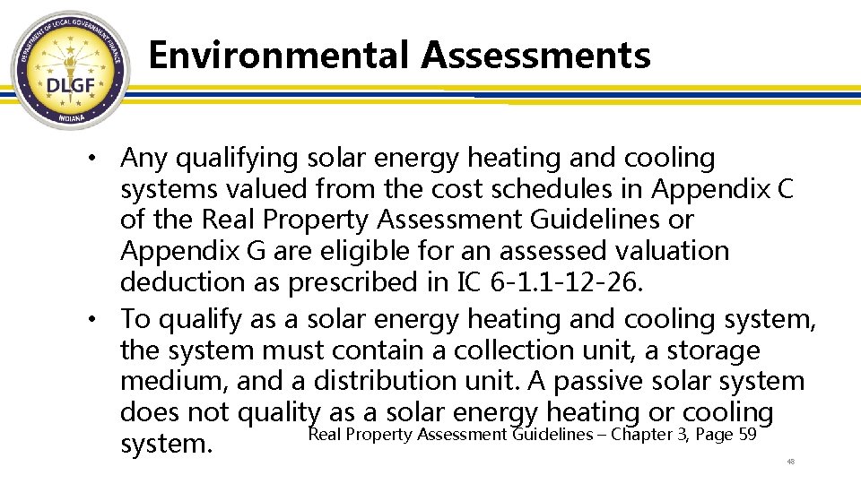 Environmental Assessments • Any qualifying solar energy heating and cooling systems valued from the