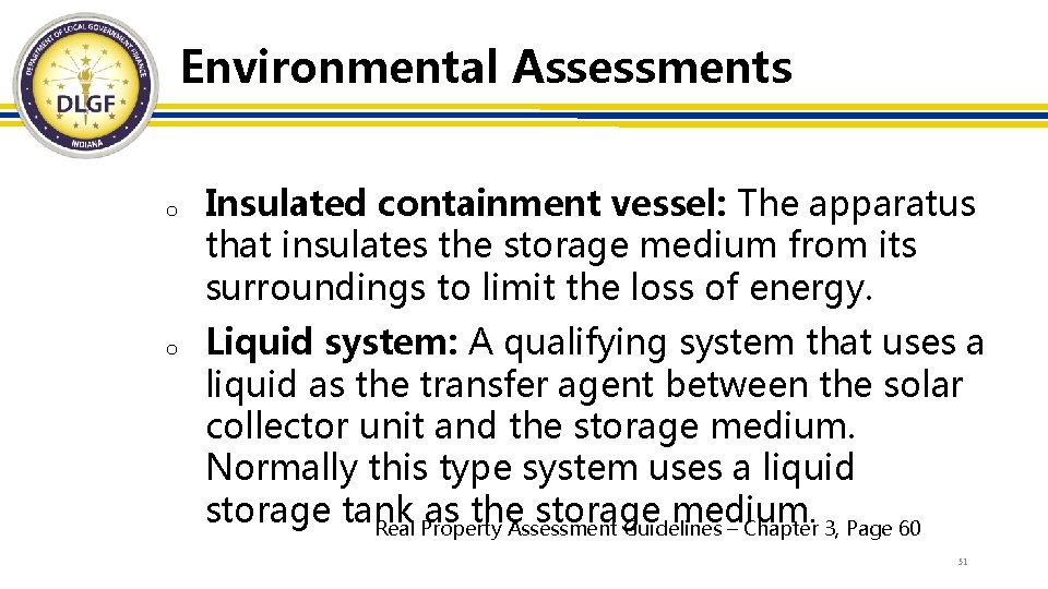 Environmental Assessments o o Insulated containment vessel: The apparatus that insulates the storage medium