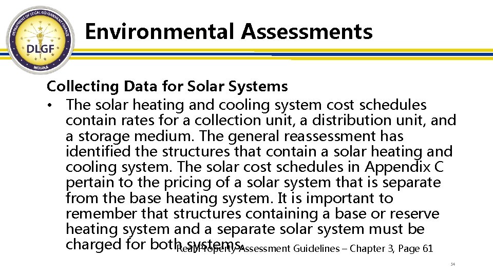 Environmental Assessments Collecting Data for Solar Systems • The solar heating and cooling system