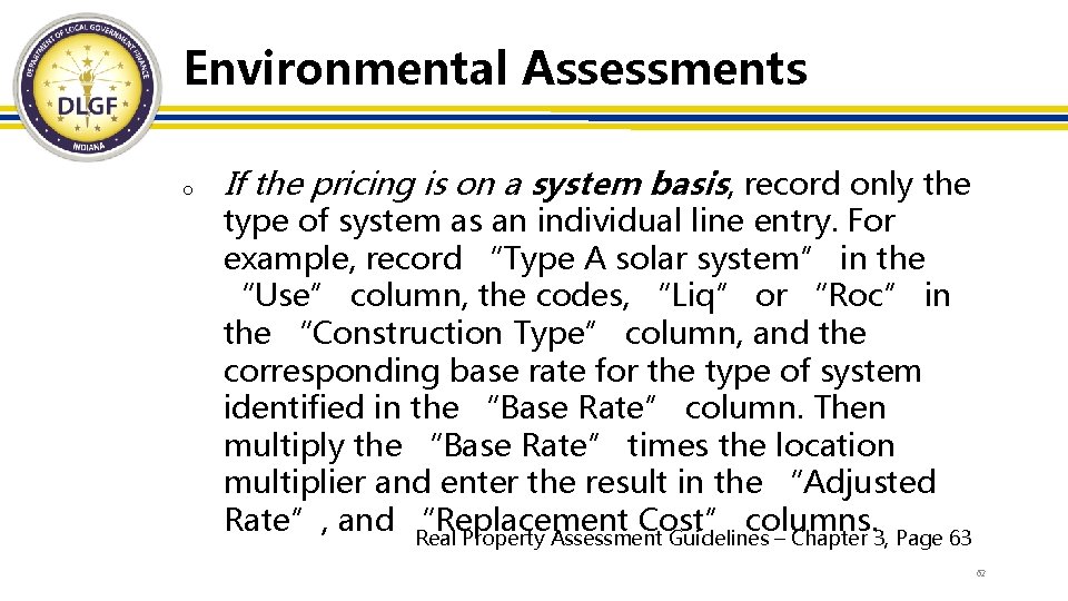Environmental Assessments o If the pricing is on a system basis, record only the