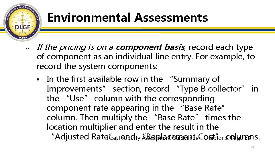 Environmental Assessments o If the pricing is on a component basis, record each type