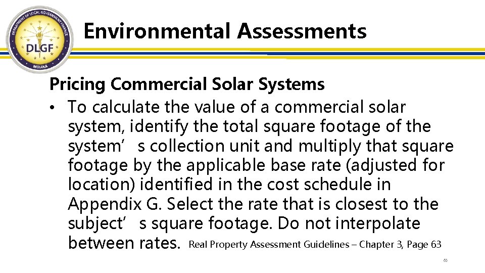 Environmental Assessments Pricing Commercial Solar Systems • To calculate the value of a commercial