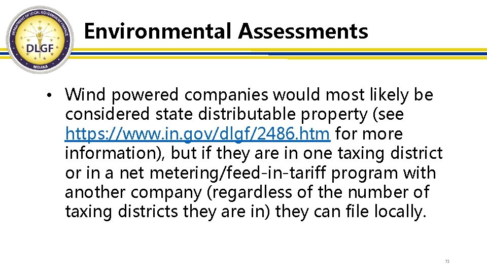 Environmental Assessments • Wind powered companies would most likely be considered state distributable property