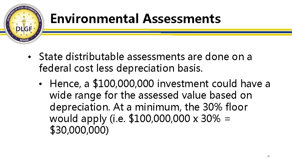 Environmental Assessments • State distributable assessments are done on a federal cost less depreciation