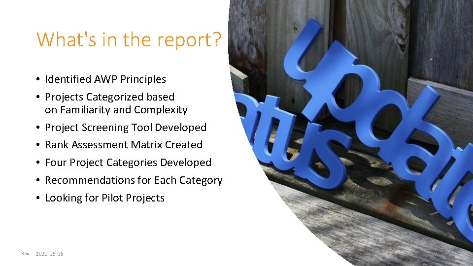 What's in the report? • Identified AWP Principles • Projects Categorized based on Familiarity