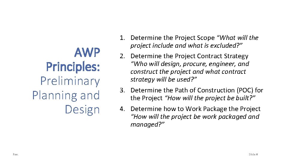 AWP Principles: Preliminary Planning and Design Rev. 1. Determine the Project Scope “What will