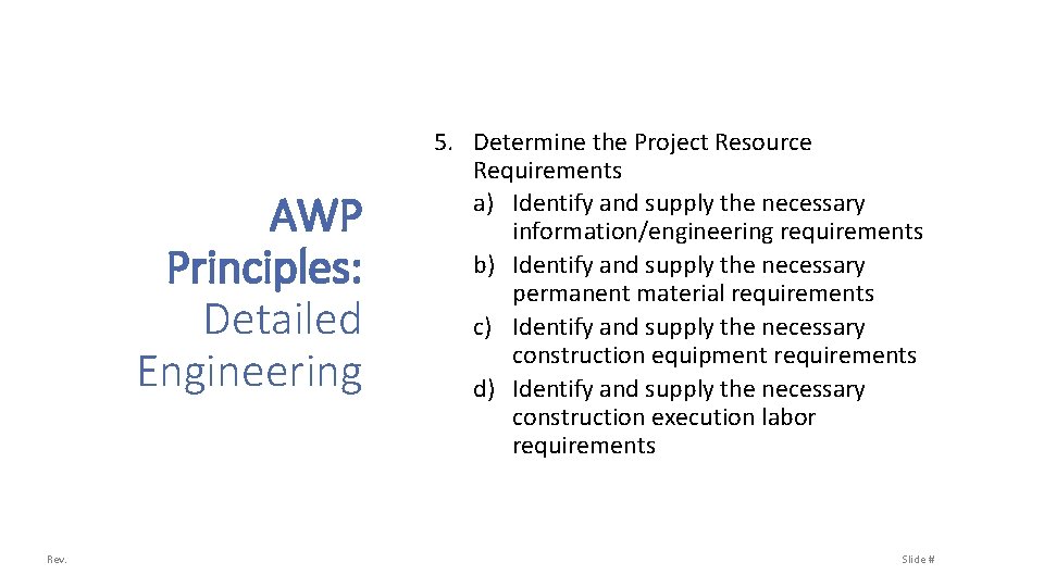 AWP Principles: Detailed Engineering Rev. 5. Determine the Project Resource Requirements a) Identify and