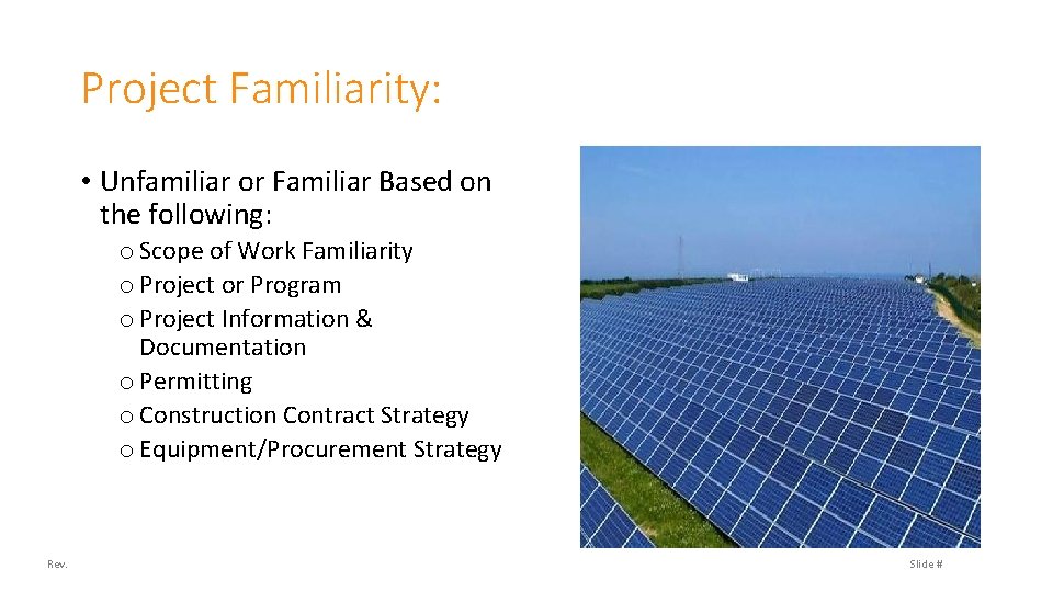 Project Familiarity: • Unfamiliar or Familiar Based on the following: o Scope of Work