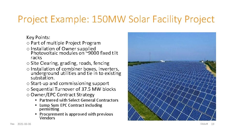 Project Example: 150 MW Solar Facility Project Key Points: o Part of multiple Project