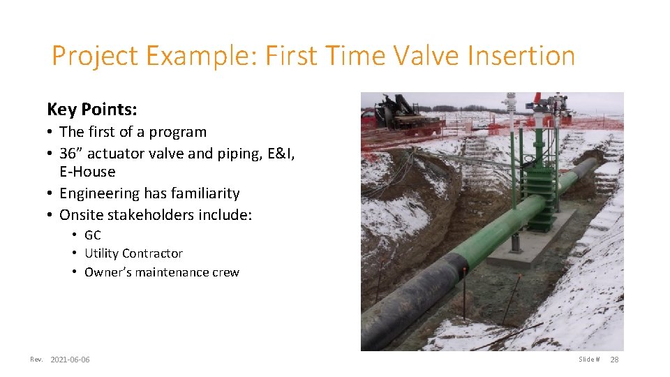 Project Example: First Time Valve Insertion Key Points: • The first of a program
