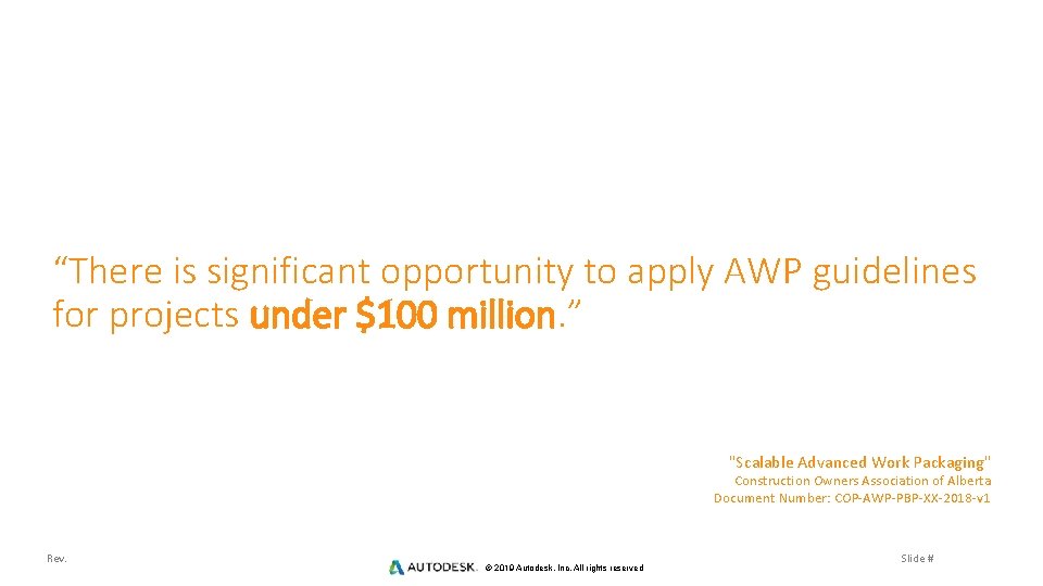 “There is significant opportunity to apply AWP guidelines for projects under $100 million. ”