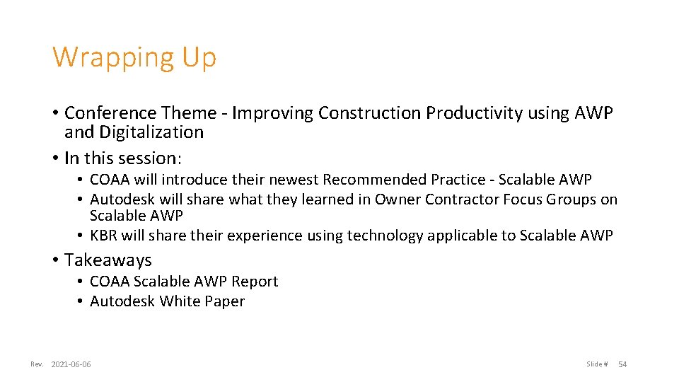 Wrapping Up • Conference Theme - Improving Construction Productivity using AWP and Digitalization •