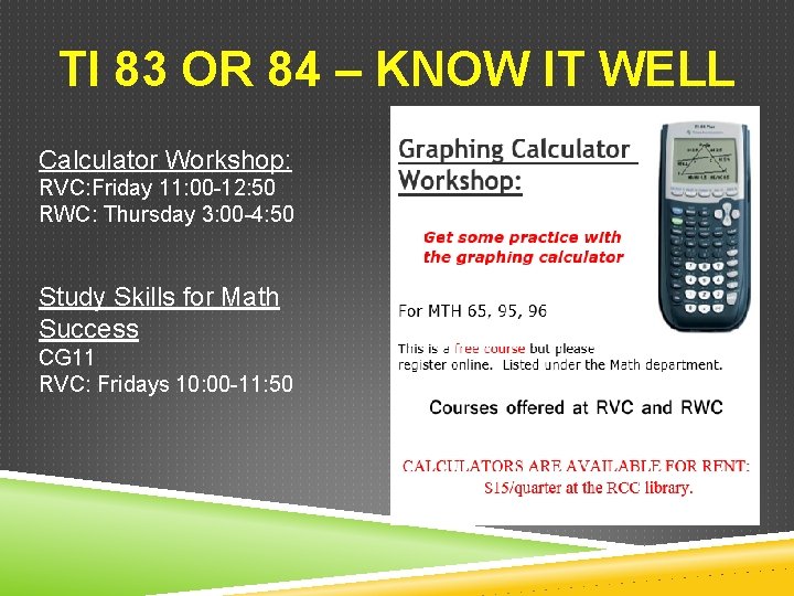 TI 83 OR 84 – KNOW IT WELL Calculator Workshop: RVC: Friday 11: 00