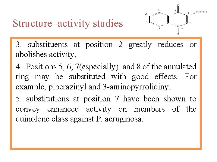 Structure–activity studies 3. substituents at position 2 greatly reduces or abolishes activity, 4. Positions