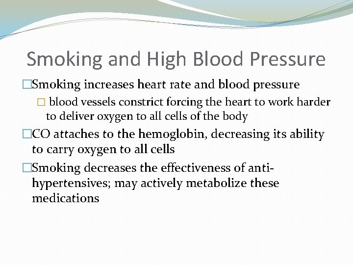 Smoking and High Blood Pressure �Smoking increases heart rate and blood pressure � blood