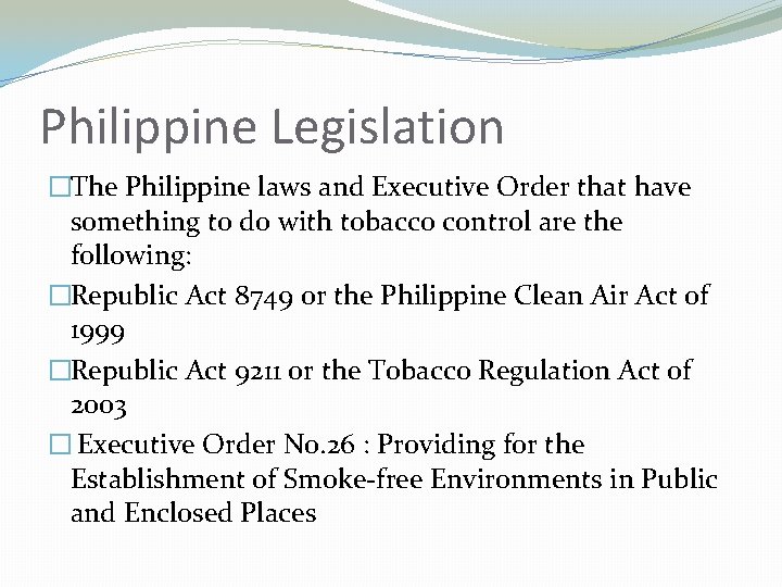 Philippine Legislation �The Philippine laws and Executive Order that have something to do with