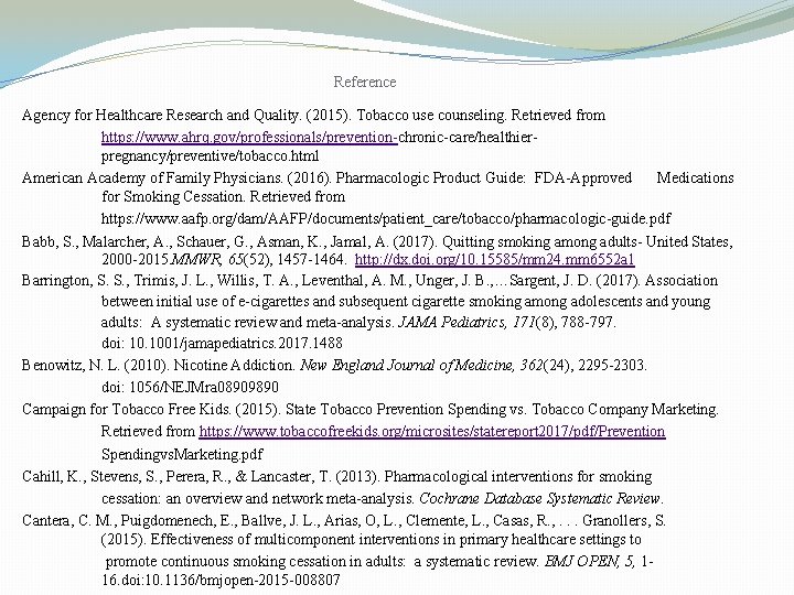 Reference Agency for Healthcare Research and Quality. (2015). Tobacco use counseling. Retrieved from https: