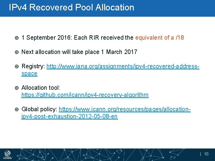 IPv 4 Recovered Pool Allocation 1 September 2016: Each RIR received the equivalent of