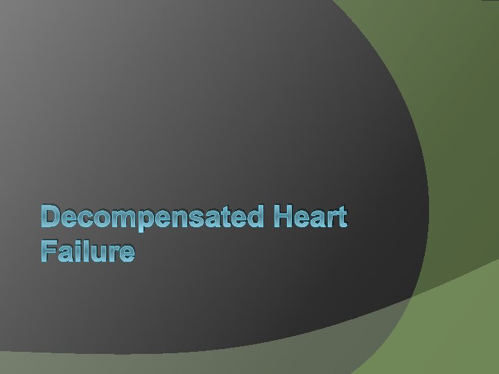 Decompensated Heart Failure 