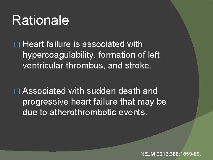 Rationale � Heart failure is associated with hypercoagulability, formation of left ventricular thrombus, and