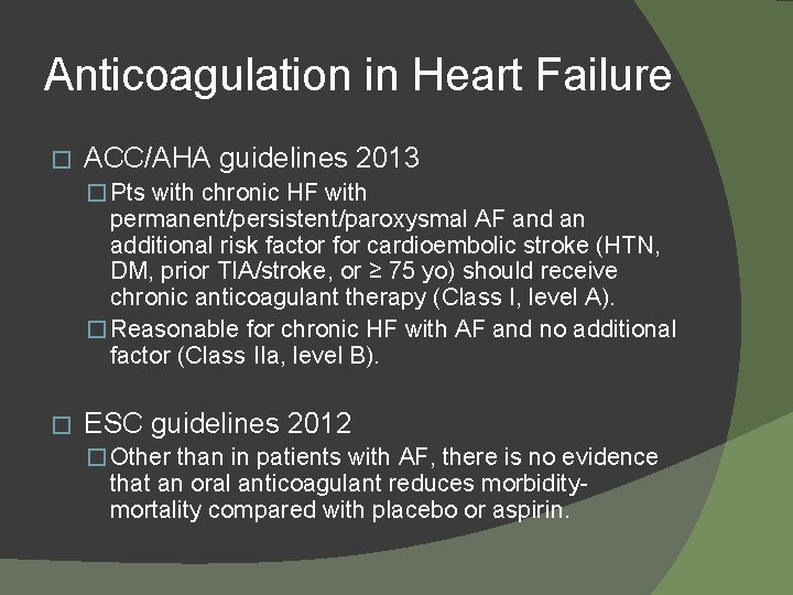 Anticoagulation in Heart Failure � ACC/AHA guidelines 2013 � Pts with chronic HF with