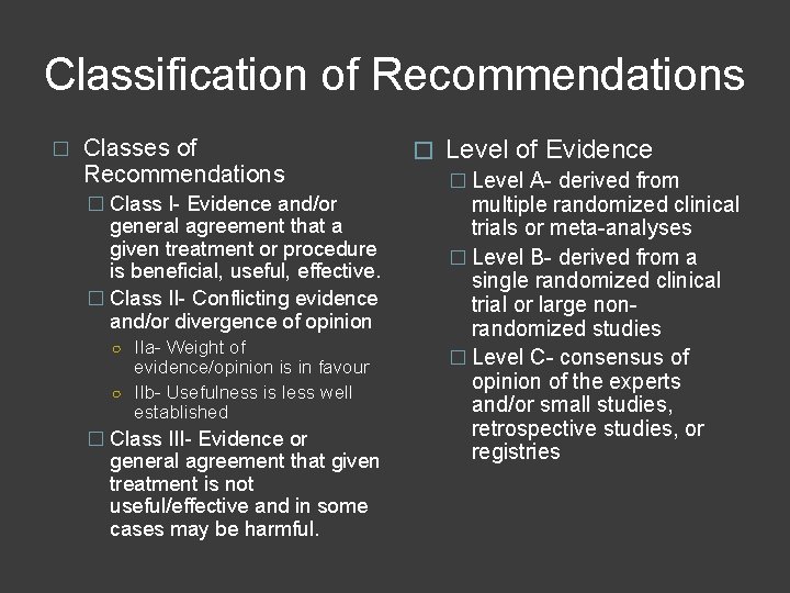 Classification of Recommendations � Classes of Recommendations � Class I- Evidence and/or general agreement