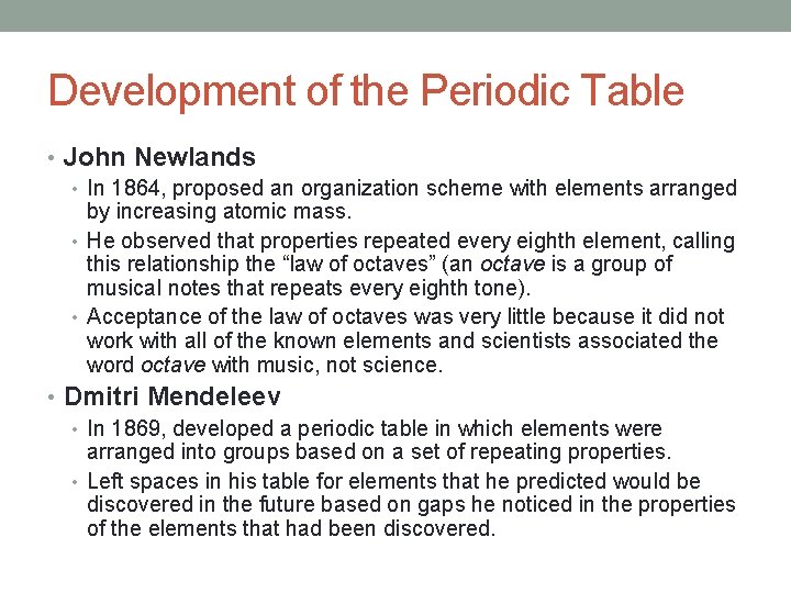 Development of the Periodic Table • John Newlands • In 1864, proposed an organization