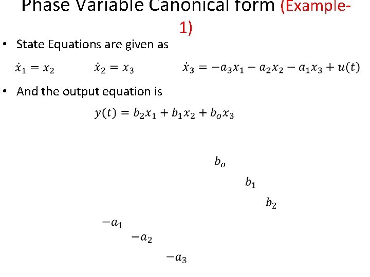 Phase Variable Canonical form (Example • State Equations are given as • And the