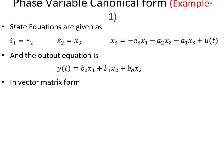 Phase Variable Canonical form (Example • State Equations are given as • And the