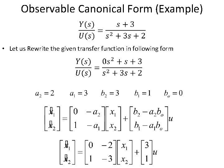 Observable Canonical Form (Example) • Let us Rewrite the given transfer function in following