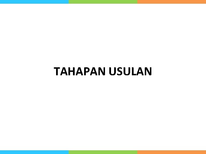 TAHAPAN USULAN 