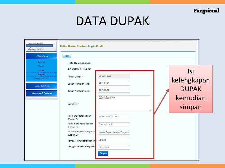 DATA DUPAK Fungsional Isi kelengkapan DUPAK kemudian simpan 