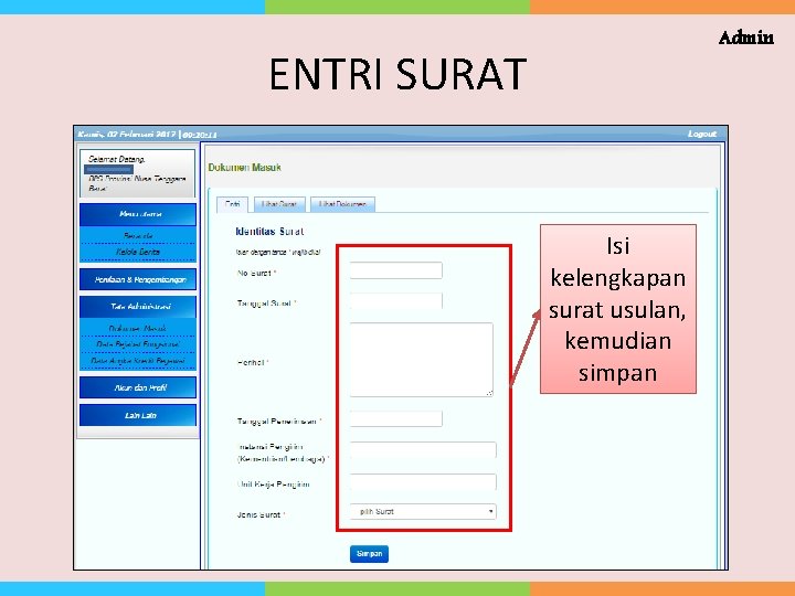 Admin ENTRI SURAT Isi kelengkapan surat usulan, kemudian simpan 