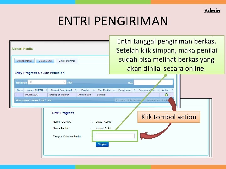 ENTRI PENGIRIMAN Admin Entri tanggal pengiriman berkas. Setelah klik simpan, maka penilai sudah bisa