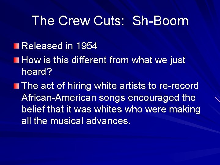 The Crew Cuts: Sh-Boom Released in 1954 How is this different from what we