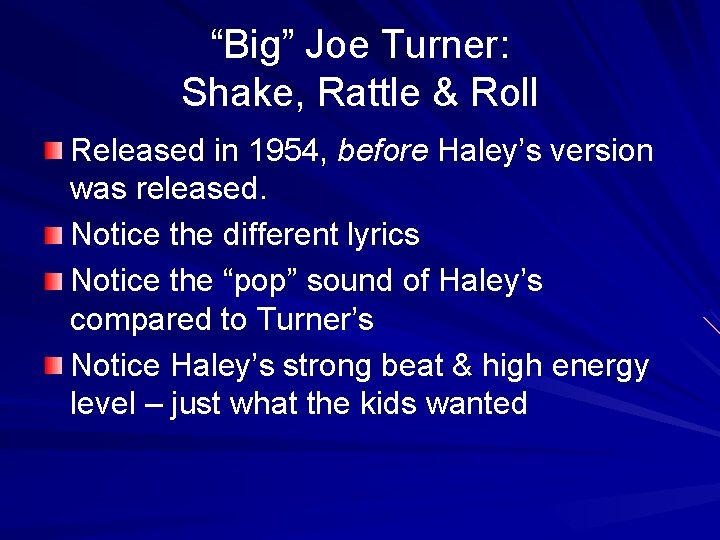 “Big” Joe Turner: Shake, Rattle & Roll Released in 1954, before Haley’s version was