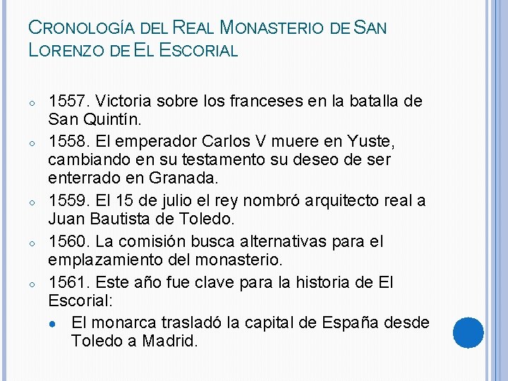 CRONOLOGÍA DEL REAL MONASTERIO DE SAN LORENZO DE EL ESCORIAL ○ ○ ○ 1557.