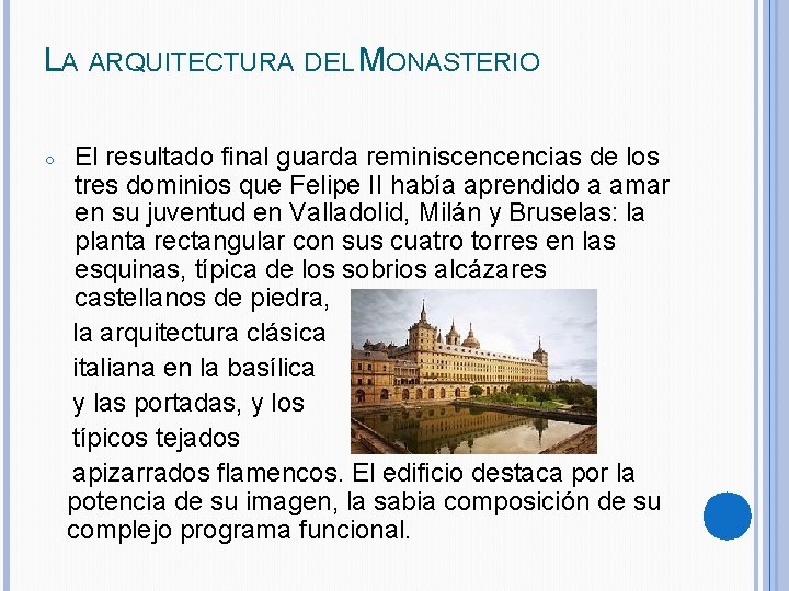 LA ARQUITECTURA DEL MONASTERIO ○ El resultado final guarda reminiscencencias de los tres dominios