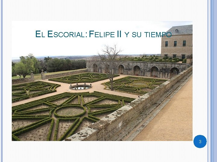 EL ESCORIAL: FELIPE II Y SU TIEMPO 3 