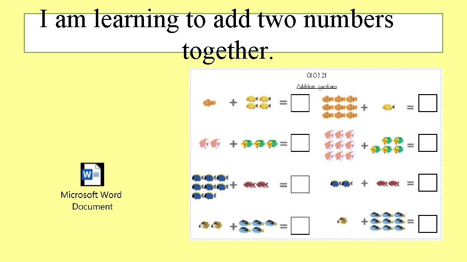 I am learning to add two numbers together. I am learning to add two numbers together.