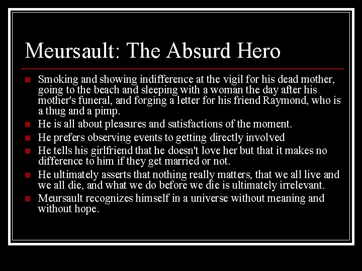 Meursault: The Absurd Hero n n n Smoking and showing indifference at the vigil