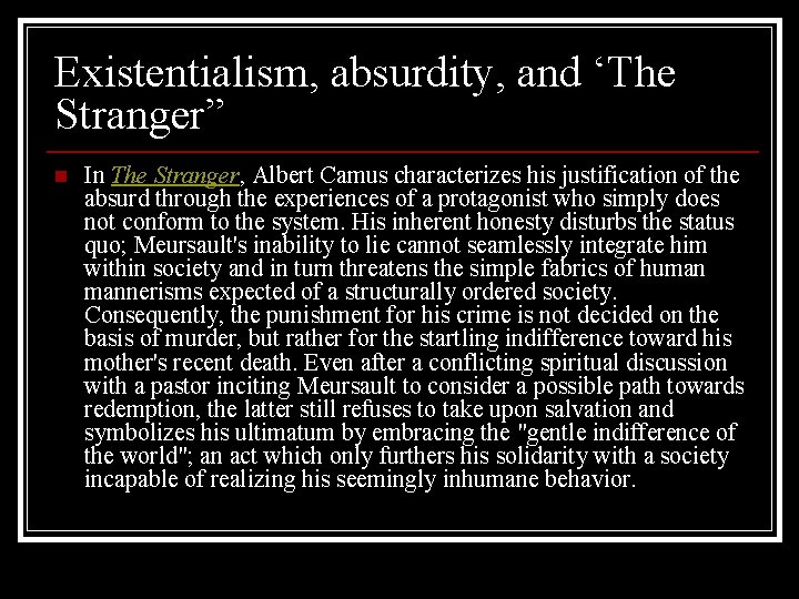 Existentialism, absurdity, and ‘The Stranger” n In The Stranger, Albert Camus characterizes his justification